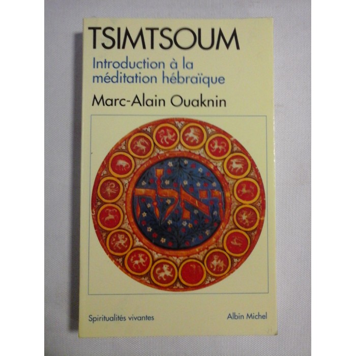    TSIMTSOUM  Introduction a la meditation hebraique  -  Mark-Alain  OUAKNIN  